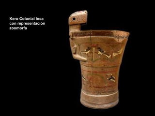 Kero Colonial Inca con representación zoomorfa  