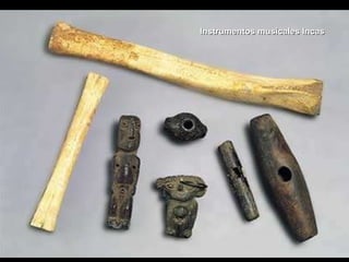 Instrumentos musicales Incas 