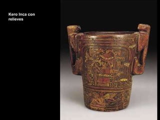 Kero Inca con relieves 