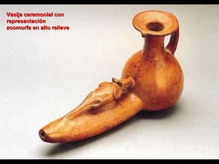Vasija ceremonial con representación zoomorfa en alto relieve 