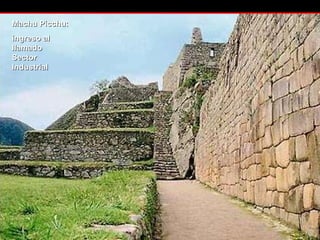 Machu Picchu: ingreso al llamado Sector Industrial 