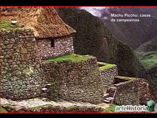 Machu Picchu: casas de campesinos 