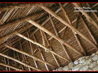 Machu Picchu: sistema de techado 