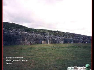 Sacsayhuamán:  vista general desde tierra 
