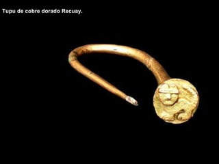 Tupu de cobre dorado Recuay. 