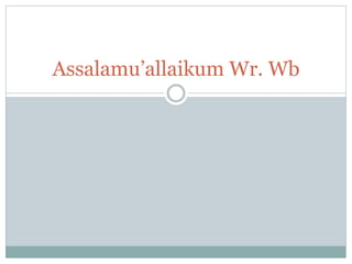 Assalamu’allaikum Wr. Wb
 