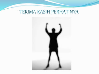 TERIMA KASIH PERHATINYA
 