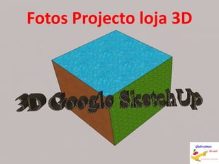 Fotos Projecto loja 3D 