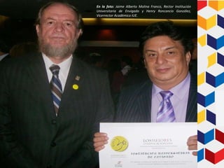 En la foto:  Jaime Alberto Molina Franco, Rector Institución Universitaria de Envigado y Henry Roncancio González, Vicerrector Académico IUE.  