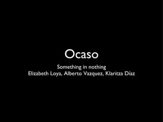 Ocaso ,[object Object],[object Object]