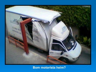 Bom motorista heim? 