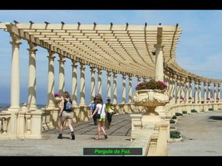 Pergula da Foz. 