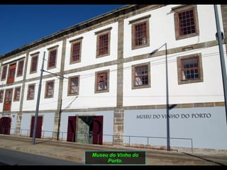 Museu do Vinho do Porto. 
