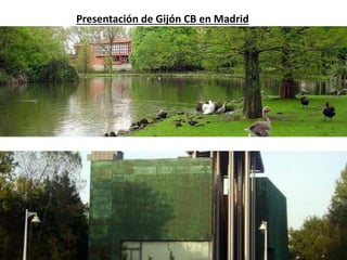 Presentación de Gijón CB en Madrid 
Álbum de fotografías 
por Claudia 
 