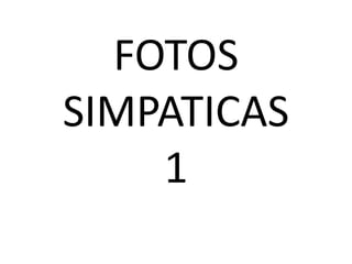 FOTOSSIMPATICAS1 