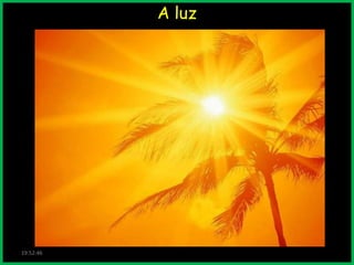 A luz

19:52:46

 