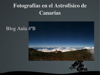 Fotografías en el Astrofísico de Canarias ,[object Object]