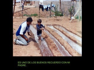 ES UNO DE LOS BUENOS RECUERDO CON MI PADRE. 