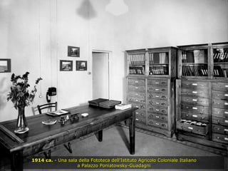 1914 ca.  - Una sala della Fototeca dell'Istituto Agricolo Coloniale Italiano a Palazzo Poniatowsky-Guadagni 