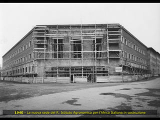 1940  - La nuova sede del R. Istituto Agronomico per l'Africa Italiana in costruzione 