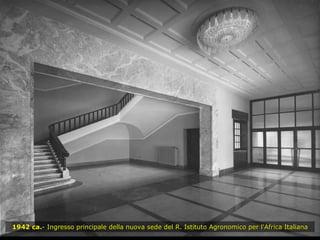 1942 ca. - Ingresso principale della nuova sede del R. Istituto Agronomico per l'Africa Italiana 