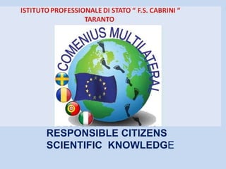 RESPONSIBLE CITIZENS  SCIENTIFIC  KNOWLEDG E 