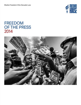 Media Freedom Hits Decade Low
FREEDOM
OF THE PRESS
2014
 