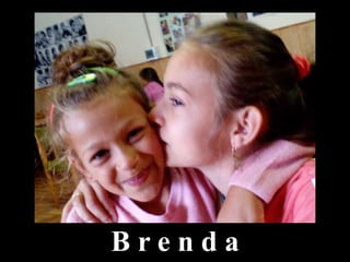 B r e n d a
 