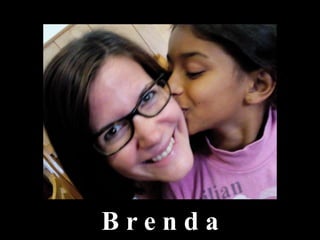 B r e n d a
 