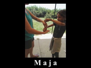 M a j a
 