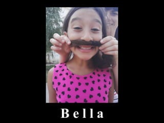 B e l l a
 