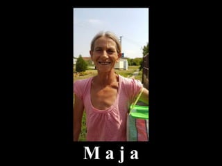 M a j a
 