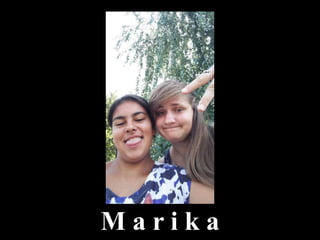 M a r i k a
 