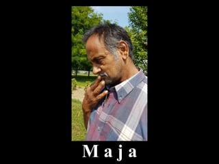 M a j a
 