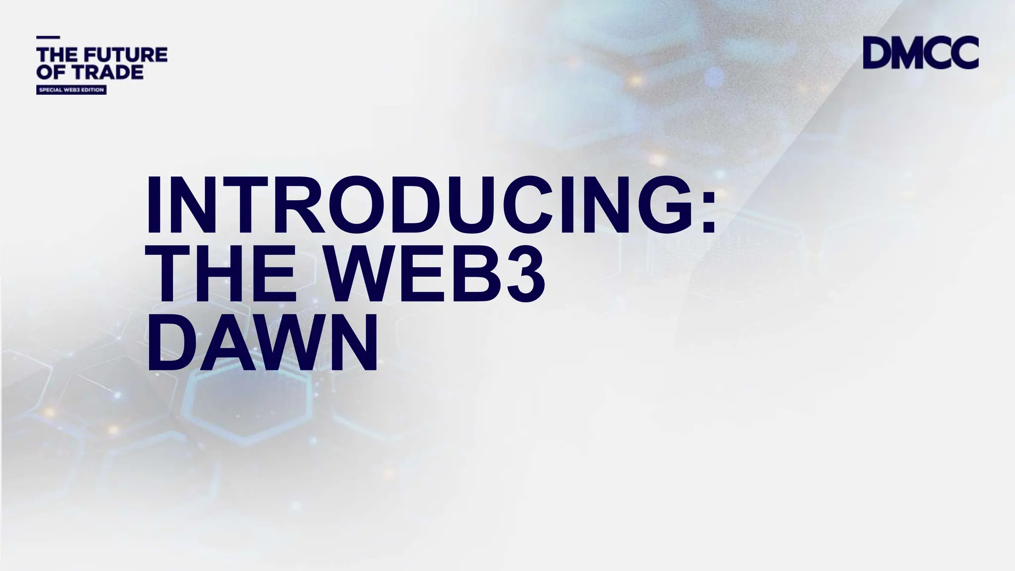 Data Classification: Sensitive
INTRODUCING:
THE WEB3
DAWN
 