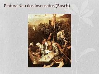Pintura Nau dos Insensatos (Bosch)
 