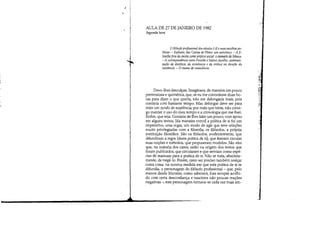 ç
AULA DE 27 DE JANEIRO DE 1982
Segunda hora
ofilósofo profissional dos séculos 1-11 esuas escolhas po-
líticas. - Eufrates, das Cartas de Plínio: um aniidnico. - A fi-
losofia fora da escola como prática social: oexemplo de Sêneca.
- A correspondência entre Frontão eMarco Aurélio: sistemati-
zação da dietética, da econômica e da erótica na direção da
existência. - Oexame de consciência.
Devo-lhes desculpas. Imaginava, de maneira um pouco
pretensiosa e quimérica, que, se eu me concedesse duas ho-
ras para dizer o que queria, não me delongaria mais, pois
contaria com bastante tempo. Mas delongar deve ser para
mim um modo de existência; por mais que tente, não consi-
go manter o uso do meu tempo e a cronologia que me fixei.
Enfim, que seja. Gostaria de lhes falar um pouco, com apoio
em alguns textos, [da maneira como] a prática de si foi um
imperativo, uma regra, um modo de agir que teve relações
muito privilegiadas com a filosofia, os filósofos, a própria
instituição filosófica. São os filósofos, evidentemente, que
difundiram a regra [desta prática de si], que fizeram circular
suas noções e métodos, que propuseram modelos. São eles
que, na maioria dos casos, estão na origem dos textos que
foram publicados, que circularam e que serviam como espé-
cies de manuais para a prática de si. Não se trata, absoluta-
mente, de negá-lo. Porém, creio ser preciso também realçar
outra coisa: na mesma medida em que esta prática de si se
difundia, o personagem do filósofo profissional - que, pelo
menos desde Sócrates, como sabemos, fora sempre acolhi-
do com certa desconfiança e suscitara não poucas reações
negativas -, este personagem tornava-se cada vez mais am-
.
i
.,
~,
t(.
,,'''
.,
 