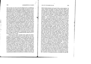 li!!
.(,.~,
,Ir.
.r.;
i
•',
c
192 AHERMENtUTICA DO SUJEITO
tituí-la como um certo modo de relação entre os indivíduos,
dela fazendo uma espécie de princípio de controle do indi-
víduo pelos outros, de formação, de desenvolvímento, de es-
tabelecimento de uma relação do indivíduo consigo mesmo,
cujo ponto de apoio, cujo elemento de mediação será encon-
trado em outro, outro que não é necessariamente um filó-
sofo de profissão, muito embora seja-lhe certamente indis-
pensável ter passado pela filosofia e ter noções filosóficas.
Em outras palavras, creio que é o problema da figura, da fun-
ção do mestre que está aí em questão. No tempo dos sofistas,
no tempo de Sócrates, no tempo de Platão ainda, um mes-
tre era [considerado] na sua singularidade, quer com base em
sua competência e habilidade sofísticas, quer em sua voca-
ção de theios anér (homem divino e inspirado), como em
Sócrates, quer no fato de que já teria alcançado a sabedoria,
como no caso de Platão. Pois bem, este mestre está em vias,
não exatamente de desaparecer, mas de ser invadido, cercado,
ameaçado por toda uma prática de si que é, ao mesmo tem-
po' uma prática social. A prática de si vem vincular-se à prá-
tica social ou, se quisermos, a constituição de uma relação
de si consigo mesmo vem manifestamente atrelar-se às re-
lações de si com o Outro.
Pode-se tomar como exemplo toda a série dos interlo-
cutores de Sêneca. Deste ponto de vista, Sêneca é um per-
sonagem muito interessante; é possível dizer que ele é um
filósofo de profissão, profissão no sentido bem amplo que
a palavra poderia ter naquela época. Começou sua carreira
principalmente quando estava no exHio, escrevendo tratados,
tratados de filosofia. E foi como filósofo que, chamado do
exHio na Sardenha, tomou-se preceptor ou, em todo caso,
conselheiro de Nero. Mas, afinal, não se pode compará-lo a
um professor de filosofia no sentido em que o foi Epicteto,
ou no sentido em que o foi Eufrates. Ele teve uma atividade
política, uma atividade administrativa. E, quando se exami-
na quais as pessoas a quem se dirigiu, a quem deu conselhos
e em relação às quais desempenhou o papel de mestre de
consciência, de diretor de consciência, nos damos conta de que
~
AULA DE 27 DE JANEIRO DE 1982 193
[são] sempre pessoas com quem tinha outras relações. Às
vezes, relações de família: foi para a sua mãe, Hélvia, que
escreveu uma consolação no momento em que ele próprio
era mandado ao exJ1io. Dirige uma consolação a Polibo, que
era para ele uma espécie de protetor ambíguo e longinquo,
de quem solicita amizade e proteção para conseguir retor-
nar do exI1io14
, Serenus15
, a quem endereçará uma série de
tratados - o De tranquillitate, talvez o De otio, e ainda um
terceiro16 -, para quem escreve estes tratados, é um parente
afastado que chegou da Espanha, veio fazer carreira na cor-
te e está prestes a tomar-se confidente de Nero. E é na base
deste semiparentescol semiclientelismo que Sêneca se diri-
ge a Serenus, escuta seu pedido e dá-lhe conselhos. Quan-
to a LucJ1io, um pouco mais jovem que ele mas já com altas
funções administrativas, é uma espécie de amigo, talvez
cliente, antigo protegido, alguém, de todo modo, que lhe é
muito próximo e com quem manteve outras relações além
da relação profissional de direção de consciência!'. A mesma
coisa poderiamos demonstrar a propósito de Plutarco que,
toda vez que intervém para dirigir alguém, dar-lhe conse-
lhos, não faz mais que modular uma relação social ou uma
relação de status, uma relação política!'. É a estas relações
que ele atrela, enxerta a atividade que consiste em dirigir a
consciência. Portanto, não é, por assim dizer, enquanto filó-
sofo profissional que Sêneca e Plutarco intervêm para guiar
os outros. É na medida em que as relações sociais que eles
mantêm com uma ou outra pessoa (amizade, clientelismo,
proteção, etc.) implicam, a título de dimensão - e, ao mes-
mo tempo, a título de dever, de obrigação -, o serviço da
alma e a possibilidade de fundamento de uma série de in-
tervenções' de conselhos que permitirão ao outro conduzir-
se como convém. Isto me leva a um último texto que gosta-
ria de analisar um pouco mais, por me parecer interessante
e muito significativo nesta história da prática de si. De fato,
a maioria dos textos de que dispomos concernentes à prá-
tica de si vem somente de um lado: o dos diretores, dos que
dão conselhos. Conseqüentemente, na medida em que dão
:1.:'
.1,
 