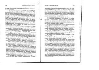 204 A HERMENfUTICA DO SUJEITO
(cf. neste livro, o vínculo entre a segunda sofística e o nascimento
do romance grego).
2. Também não era apenas dos oradores que os Césares so-
bretudo desconfiavam; os filósofos lhes eram mais suspeitos, olha-
vam-nos como os verdadeiros inimigos do Império. A partir de Ti-
bério, foi organizada uma espécie de perseguição contra eles e ela
prosseguiu sem trégua até os Antoninos. Freqüentes vezes foram
atingidos isoladamente, algumas, golpeados em massa: nos reina-
dos de Nero, de Vespasiano, de Domiciano, serão todos exilados
de Roma e da Itália. Que teriam feito para merecer tais rigores?
Passavam por descontentes com o novo regime e lastimosos do
antigo. Eram acusados de tomar como modelos [...] os mais deci-
didos republicanos (G. Boissier, L' Opposition sous les Césars, Paris,
Hachette, 1885, p. 97). Cf. supra, p. 183, nota 44, sobre a oposição
estóico-republicana aos Césares.
3. j.-M. André, Recherches sur I'Otium romain, Paris, Les Belies
Lettres, 1962, e Mécene. Essai de biographies spirituelles, ed. citada.
4. Sobre o Principado como nova organização dos poderes
em Roma a partir de Augusto, cf. J. Béranger, Recherches sur les as-
peels idéologiques du Principat, Bâle, F. Reinhardt, 1953.
5. Foucault não terá tempo para abordar este problema e é
somente em alguns dossiês preparatórios· (por exemplo, o que se
intihl.la Relações sociais) que se encontra um eshl.do da relação
cuidado de si/deveres cívicos, apoiando-se em três referências es-
senciais: Plutarco, Díon de Prusa e Máximo de Tiro.
6. Cf. o diálogo Philosophes à l'encan (trad. Th. Beaupére, ed.
citada), apresentado na aula de 20 de janeiro, primeira hora.
7. Pline le Jeune, Letlres, t. I, trad. fr. A-M. Cuillemin, Paris,
Les Belles Lettres, 1927 [mais adiante: referência a esta ediçãol, li-
vro I, carta 10, pp. 21-3. Cf a análise deste texto em Le Souci de soi,
op. cit., p. 63. [O cuidado de si, op. cit, pp. 53-4. (N. dos 1.)]
8. Eufrates de TIro, filósofo estóico do século I d.C., foi aluno de
Musonius Rufus. Filostrato o apresenta como um personagem pouco
simpático: republicano indeciso, grande lisonjeador e reles calculador.
Sabe-se que teve de exilar-se no começo dos anos setenta, quando
Vespasiano expulsou os filósofos para fora de Roma. Finalmente,
Apuleu relata que ele se suicidou com a idade de noventa anos, não
sem antes ter solicitado autorização ao imperador Adriano.
9. Philostrate, Vie d'Apollonius de Tyane in Romans grecs et la-
tins, ed. P. Crimal, Paris, CallimardlBibliothéque de la Pléiade,
ç
AUlA DE 27 DE JANEIRO DE 1982 205
1963 (sobre o confronto entre os dois homens, crlivroV, capo 33-38,
pp. 1198-208: Eufrates'3ue afirma sua adesão aos dogmas estói-
cos, só reconhece como guia a imanência natural e se apresenta
como defensor da democracia e da liberdade política, enquanto
Apollonius de Tyane - escola platônica - invoca lições supra-sen-
síveis e pronuncia sua adesão à ordem imperial na qual vê uma
garantia da propriedade e da seguridade).
10. Pline le Jeune, Lettres, t. I, carta 10, 2 (p. 21).
11. Cf. Sénéque, Des bienfaits, li, XV, 1-2 e XVIII, 3-5 (cf. tam-
bém, para a mesma temática, Cicéron, Laelius de Amicitia, XVII,
63). Sobre este delicado ponto da mentalidade romana, ver a in-
trodução de P. Veyne (Séneque, Entretiens, Lettres à Lucilius, ed. cit.,
pp. 391-403) ao tratado sobre os Bienfaits.
12. Na exposição que se segue, Foucault resume a descrição
dada por Plínio nos parágrafos 5 a 8 (Lettres, p. 22).
13. /lÊ também filosofia, e até mesmo a mais bela porção da
filosofia, exercer uma função pública (id., parágrafo 10, p. 23).
14. Consolation à Helvia, Consolation à Polybius, in Séneque,
Dialogues, t. m, trad. R. Waltz, Paris, Les BeHes Lettres, 1923.
15. Cf. aula de 20 de janeiro, primeira hora, supra, p. 126, nota
24, sobre a relação entre Serenus e Sêneca.
16. Trata-se do De constantia, in Séneque, Dialogues, t. IV, ed.
citada, pp. 36-60.
17. Cf. aula de 20 de janeiro, primeira hora, supra, p. 126-7,
nota 26, sobre a relação entre Lucílio e Sêneca.
18. Nascido em Queronéia (por volta de 46), de uma família
rica e culta, Plutarco inicia sua aprendizagem com viagens culhl.-
rais (Atenas, Éfeso, Smirna, Alexandria), de que extrai uma impres-
sionante bagagem filosófica, retórica e científica. Por duas vezes
(no reinado de Vespasiano e no de Domiciano) dirige-se a Roma
a fim de ministrar conferências que têm grande sucesso, sucesso
que o toma um requisitado diretor de consciência. Nos anos no-
venta, volta a estabelecer-se em sua cidade natal, onde professa a
filosofia e redige o essencial de sua obra. Os prefácios a seus tra-
tados mostram bem que seus interlocutores ou lhe são próximos
(família, vizinhança), ou são dignatários gregos ou romanos.
19. Esta exposição ocupa o primeiro capítulo do tratado (Séné-
que, De la tranquillité de l'âme, trad. fr. R. Waltz, ed. citada, pp. 71-5).
Para a análise que Foucault faz da resposta de Sêneca, cf. a primei-
ra hora desta aula.
'1
:;.
:J
:31'
.:~~
-',,
::~,
C;,
-'!::
...'-,
,~~
!
 