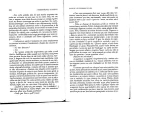 •
232 A HERMENtUTICA DO SUJEITO
_ Em certo sentido, sim. Só que minha resposta não
pode ser a mesma em um caso ou no outro. Pois, em um
caso, a resposta a ser dada deveria ocupar-se comigo. Quero
dizer: eu deveria interrogar-me sobre o que faço. No outro,
deveria interrogar Lacan e saber o que, efetivamente, na prá-
tica, em um campo conceitual como o da psicanálise, e da
psicanálise lacaniana, conceme, de um modo ou outro, a esta
problemática do sujeito, à relação do sujeito consigo mesmo,
à relação do sujeito com a verdade, etc., tal como foi histo-
ricamente constituída nesta longa genealogia que tento re-
compor, desde o Alcibíades até Santo Agostinho. Assim,
gostaria que...
_ Excluamos o sujeito. E tenhamos em conta simplesmente
os conceitos lacanianos. Consideremos afunção dos conceitos la-
caníanos...
- No meu discurso?
- Sim.
_ Se é assim, então lhe responderia que cabe a você
dizê-lo. As idéias que estão naquilo que exponho, nem posso
dizer por trás do que digo, de tal modo estão à frente, mos-
tram, a despeito de tudo, da maneira mais manifesta, o que
quero fazer. Ou seja: tentar recolocar, no interior de um cam-
po histórico tão precisamente articulado quanto possível, o
conjunto daquelas práticas do sujeito que se desenvolveram
desde a época helenística e romana até hoje. E acredito que,
se não retomarmos a história das relações entre sujeito e
verdade do ponto de vista do que chamo, de modo geral, as
técnicas, tecnologias, práticas, etc., que as compuseram e re-
grafam, compreenderemos mal o que se passa com as ciên-
cias humanas e,se quisermos usar este termo, com a psica-
nálise em particular. Em certo sentido, pois, é disto que falo.
Agora, o que há de Lacan no meu modo de abordar, sem
dúvida, repito, não me cabe dizer. Não saberia dizê-lo.
_ Quando o senhor diz, por exemplo, isto é verdadeiro e
isto não é verdadeiro ao mesmo tempo, este não verdadeiro
não teria, afinal, uma função econômica?
-Você quer dizer o quê? [risos]
-1
AULA DE 3 DE FEVEREIRO DE 1982 233
- Que, como pressuposto disto (que: o que é dito não é ver-
dadeiro, como há pouco), não haveria afunção implícita de con-
ceitos lacanianos que vêm, precisamente, trazer esta espécie de
distância entre o que é dito e o que não é ainda, ou talvez, não é
jamais dito?
- Pode-se chamar de lacaniano, pode-se chamar de
nietzscheano também. Enfim, toda problemática da verdade
como jogo, digamos, conduz, com efeito, a este gênero de dis-
curso. Bem, tomemos as coisas de outro modo. Digamos o
seguinte: não foram tantas as pessoas que, nos últimos anos
- diria, no século XX -, colocaram a questão da verdade. Não
foram tantas as pessoas que perguntaram: o que se passa
com o sujeito e com a verdade? E: qual é a relação do sujei-
to com a verdade? O que é o sujeito da verdade, o que é o
sujeito que diz a verdade, etc.? Quanto a mim, só vejo duas:
Heidegger e Lacan. Pessoalmente, como vocês devem ter
percebido, é antes do lado de Heidegger e a partir de Hei-
degger que tentei refletir a respeito. Mas é certo que não se
pode deixar de cruzar com Lacan quando se coloca este gê-
nero de questões. Outras questões talvez?
[Passam-lhe um bilhete.]
A questão é a seguinte: Na primeira aula, o senhor colo-
cou em rivalidade ocuidado de si e omodelo cartesiano. Nas au-
las seguintes, parece-me, esta rivalidade não foi mais evocada.
Por quê?
É curioso que você me coloque hoje esta questão, pois,
de fato, havia pensado em retomá-la um pouco, precisamen-
te hoje, a propósito do catártico, etc. É certo que não é a ques-
tão fundamental que quero colocar. Esta, que é uma questão
histórica e, ao mesmo tempo, a questão de nossa relação
com a verdade, é a que, parece-me, desde Platão, desde
este Alcibíades iniciador, aos olhos da tradição platônica,
de toda a filosofia, é assim colocada: a que preço posso ter
acesso à verdade? Este preço é posto no próprio sujeito sob
a seguinte forma: qual trabalho devo operar em mim mes-
mo, qual a elaboração que devo fazer de mim mesmo, qual
modificação de ser devo efetuar para poder ter acesso à ver-
 