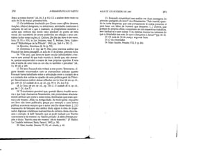 t.
•
250 AHERMEN~UTICA DO SUJEITO
lhas e a nossos burros (id.,16, 3, p. 61). Cf. a análise deste texto na
aula de 24 de março, primeira hora.
13. Os kathékonta (traduzido por Cícero como officia: deveres,
funções, ofícios) designam, no estoicismo, atividades conformes à
natureza de um ser e que o realizam; os proegoúmena remetem a
ações que, embora não tendo valor absoluto do ponto de vista
moral, são suscetíveis de serem preferidas em relação a seus con-
trários (sobre estas noções, cf. Océron, Des fins des biens et eles maux,
livro 1lI, VI e XVI, in Les StoiCiens, trad. É. Bréhier, Paris, Galim-
mardlBibliotheque de la Pléiade, 1962, pp. 268-9 e 281-2).
14. Épictete, Entretiens, 11, 14 (p. 55).
15. Entretiens, I, 11 (pp. 44-9). Para uma primeira análise que
Foucault faz desta passagem, cf. aula de 27 de janeiro, primeira hora.
16. Vês pois, que deves te fazer escolar (skholastikón) e tor-
nar-te este animal de que todo mundo ri, desde que, não obstan-
te, queiras empreender o exame de tuas próprias opiniões. E esta
não é tarefa de uma hora ou um dia, tu também o percebes (id.,
11,39-40, p. 49).
17. De fato, Foucault não voltará aeste ponto. Entretanto, al-
guns dossiês encontrados com os manuscritos indicam quanto
Foucault havia trabalhado sobre a articulação entre o cuidado de si
e o cuidado dos outros no quadro de uma política geral do Princi-
pe. Encontramos indício destas reflexões em Le Souci de soi, op. cit.,
pp. 109-10. [O cuidado de si, op. cit., pp. 95-6. (N. dos 1.)J
18. Le Souci de sai, op. cit., pp. 110-2. O cuidado de si, op. cit.,
pp. 96-7. (N. dos 1.)
19 uÉ muitíssimo provável que, quando Marco Aurélio escre-
via o que hoje chamamos Pensamentos, não pretendesse absoluta-
mente atribuir um nome a estas notas, destinadas que eram ape-
nas a ele mesmo. Aliás, na Antiguidade, de modo geral, enquanto
um livro não fosse publicado, graças por exemplo a uma leitura
pública, acontecia sempre que o autor não lhe desse título. [...] O
manuscrito doVaticano não atribui título algum à obra do Impe-
rador.Algumas coletâneas manuscritas de extratos desta obra tra-
zem a menção: tã kath' heautón, que se pode traduzir por 'Escrito
concernente a ele mesmo' ou 'Escrito privado'.A editio princeps pro-
põe o título: 'Escrito para ele mesmo' (tá eis heautón). (P. Hadot,
La Citadelle intmeure, Paris, Fayard, 1992, p. 38).
20. Marc Auréle, Pensées,VI, 30, ed. citada, p. 60.
.....L
AULA DE 3 DE FEVEREIRO DE 1982 251
21. Foucault concentrará sua análise em duas passagens do
primeiro parágrafo do livroV dos Pensamentos: Pela manhã, quan-
do te custa despertar, que este pensamento te esteja presente: é
para fazer um labor de homem que desperto. [...1Outros, que
gostam do próprio ofício, consomem-se nos respectivos trabalhos,
sem banhar-se e sem comer. Etu, estimas menos tua natureza do
que o cinzelador sua arte, do que o dançarino a dança?(pp. 41-2).
22. Cf. aula de 24 de março, segunda hora.
23. O do cinzelador.
24. Marc Auréle, Pensées,VIII, 5 (p. 84).
j
 