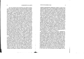 4 A HERMENtUTICA DO SUJEITO
No ano passado tentei entabular uma reflexão históri-
ca sobre o tema das relações entre subjetividade e verdade'-
Para o estudo deste problema, escolhi como exemplo privile-
giado ou, se quisermos, como superfície de refração, a ques-
tão do regime de comportamentos e prazeres sexuais na
Antiguidade, o regime dos aphrodísia, vocês se lembram, tal
como aparecera e fora definido nos dois primeiros séculos
de nossa era'. Regime que, ao que me parecia, comportava,
entre outras, a seguinte dimensão de interesse: era realmen-
te no regime dos aphrodísia e de modo algum na moral cha-
mada cristã ou, pior ainda, chamada judaico-cristã, que se
encontrava o arcabouço fundamental da moral sexual euro-
péia moderna'. No presente ano, gostaria de me desprender
um pouco deste exemplo preciso, bem como deste material
particular concernente aos aphrodísia e ao regime dos com-
portamentos sexuais e, deste exemplo preciso, extrair os ter-
mos mais gerais do problema "sujeito e verdade". Mais exa-
tamente: não pretendo, em caso algum, eliminar ou anular
a dimensão histórica na qual tentei situar o problema das
relações subjetividade/verdade, mas, ainda assim, gostaria
de fazê-lo aparecer sob uma forma bem mais geral. A questão
que apreciaria abordar neste ano é a seguinte: em que for-
ma de história foram tramadas, no Ocidente, as relações, que
não estão suscitadas pela prática ou pela análise histórica
habitual, entre estes dois elementos,,' o "sujeito" e a "verdade".
Gostaria então de tomar como ponto de partida uma
noção sobre a qual creio já lhes ter dito algumas palavras no
ano passadoS Trata-se da noção de "cuidado de si mesmo".
Com este termo tento traduzir, bem ou mal, uma noção gre-
ga bastante complexa e rica, muito freqüente também, e que
perdurou longamente em toda a cultura grega: a de epimé-
leia heautoú, que os latinos traduziram, com toda aquela in-
sipidez, é claro, tantas vezes denunciada ou pelo menos apon-
tada6
, por algo assim como cura sui'. Epiméleia heautou é o
cuidado de si mesmo, o fato de ocupar-se consigo, de preo-
cupar-se consigo, etc. Pode-se objetar que, para estudar as
relações entre sujeito e verdade, é sem dúvida um tanto pa-
...L
AULA DE 6 DE JANEIRO DE 1982 5
radoxal e passavelmente sofisticado, escolher a noção de epi-
méleia heautou para a qual a historiografia da filosofia, até o
presente, não concedeu maior importância. É um tanto pa-
radoxal e sofisticado escolher esta noção, pois todos sabe-
mos, todos dizemos, todos repetimos, e desde muito tempo,
que a questão do sujeito (questão do conhecimento do su-
jeito, do conhecimento do sujeito por ele mesmo) foi origi-
nariamente colocada em uma fórmula totalmente diferente
e em um preceito totalmente outro: a famosa prescrição
délfica do gnôthi seautón ("conhece-te a ti mesmo")'. Assim,
enquanto tudo nos indica que na história da filosofia - mais
amplamente ainda, na história do pensamento ocidental _
o gnôthi seautón é, sem dúvida, a fórmula fundadora da
questão das relações entre sujeito e verdade, por que esco-
lher esta noção aparentemente um tanto marginal, que cer-
tamente percorre o pensamento grego, mas à qual parece
não ter sido atribuído qualquer status particular, a de cuida-
do de si mesmo, deepiméleia heautoU? Gostaria pois, duran-
te esta primeira hora, de deter-me um pouco na questão
das relações entre a epiméleia heautoú (o cuidado de si) e o
gnôthi seautón (o "conhece-te a ti mesmo").
, ,A propósito do "conhece-te a ti mesmo", pretendo fa-
zer uma primeira e muito simples observação, referindo-me
a estudos realizados por historiadores e arqueólogos. De todo
modo, é preciso reter o seguinte: sem dúvida, tal como foi
formulado, de maneira tão ilustre e notória, gravado na pe-
dra do templo, o gnôthi seautón não tinha, na origem, o valor
que posteriormente lhe conferimos. Conhecemos (e volta-
remos a isto) o famoso texto em que Epicteto diz que o pre-
ceito "gnôthi seautón" foi inscrito no centro da comunidade
humana'. De fato, ele foi inscrito, sem dúvida, no lugar que
constituiu um dos centros da vida grega e depois!O um cen-
tro da comunidade humana, mas com uma significação que
certamente não era aquela do /I conhece-te a ti mesmo" no
sentido filosófico do termo. O que estava prescrito nesta fór-
mula não era o conhecimento de si, nem corno fundamen-
to da moral, nem como princípio de uma relação com os
 