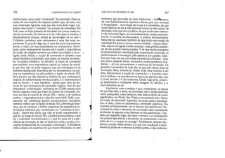•
256 A HERMENtuTICA DO SUJEITO
estrita noção, uma noçãoconstruída da conversão.Trata-se,
antes, de uma espécie de esquema prático que, de resto, tem
sua construção rigorosa, mas que não teria dado lugar a al-
guma coisa como o Jlconceito ou a noção de conversão. Em
todo caso, se hoje gostaria de me deter um pouco nesta no-
ção de conversão, de retorno a si, de volta para si mesmo, é
evidentemente porque, dentre as tecnologias do eu que o
Ocidente conheceu, esta certamente é uma das mais im-
portantes. E, quando digo que é uma das mais importantes,
penso, é claro, em sua importância no cristianismo. Entre-
tanto, seria inteiramente inexato ver e medir a importância
da noção de religião somente na ordem da religião e da re- _
ligião cristã. Afinal, a noção de conversão é também uma
noção filosófica importante, cujo papel, no interior da filoso-
fia, na prática filosófica, foi decisivo. A noção de convrsão
tem também uma importância capital na ordem da moral.
E, por fim, não se pode esquecer que ela introduziu-se de
maneira espetacular, dramática até, no pensamento, na pIá-
tica, na experiência, na vida política, a partir do século XIX.
Será preciso um dia elaborar a história do que poderíamos
chamar de subjetividade revolucionária. E o interessante é
que no fundo - é uma hipótese - penso que, nem no de-
curso do que chamamos de revolução inglesa, nem do que
chamamos a Revolução na França em [17]89, jamais teria
havido alguma coisa que fosse da ordem da conversão. Pa-
rece-me que é a partir do século XIX - repito, a se verificar
melhor -, seguramente por volta dos anos 1830-1840, e jus-
tamente em referência àquele acontecimento fundador,
histórico-mítico que foi [para o] século XIX, a Revolução fran-
cesa, que se começou a definir esquemas de experiência in-
dividual e subjetiva que consistiriam na /I conversão àrevo-
lução. Parece-me ainda que não se pode compreender o
que foi, ao longo do século XIX, a prática revolucionária, o que
foi o indivíduo revolucionário e o que foi para ele a expe-
riência da revolução, se não se levar em conta a noção; o es-
quema fundamental da conversão à revolução. O problema
então estaria em examinar de que modo introduziu-se este
I
~.
I
AULA DE 10 DE FEVEREIRO DE 1982 257
elemento que procedia da mais tradicional - diriá'nesmo,
da mais historicamente espessa e densa, pois que remonta
à Antiguidade - tecnologia de si que é a conversão, de que
modo atrelou-se ele a este domínio novo e a este campo de
atividade nova que era a política, de que modo este elemen-
to da conversão ligou-se necessariamente, senão exclusiva-
mente, à escolha revolucionária, à prática revolucionária.
Seria preciso examinar também de que modo esta noção de
conversão foi pouco a pouco sendo validada - depois absOI-
vida, depois enxugada e enfim anulada - pela própria existên-
cia de um partido revolucionário. E de que modo passamos
do pertencimento à revolução pelo esquema de conversão ao
pertencimento à revolução pela adesão a um partido. Sabe-
mos que hoje em dia, em nossa experiência cotidiana - esta,
um pouco insípida talvez, de nossos contemporâneos ime-
diatos -, só nos convertemos à renúncia da revolução. Os
grandes convertidos de hoje são os que não crêem mais na
revolução. Bem, haveria aí, enfim, toda uma história a ser
feita. Retornemos à noção de conversão e à maneira como
ela se elabora e se transforma na época de que lhes falo, isto
é, [nos] séculos I-lI de nossa era. Desde logo pois, presen-
ça importante e constante desta imagem do retomo a si
([se] convertere ad se).
A primeira coisa a realçar é que, certamente, na época
de que lhes falo, °tema da conversão não é evidentemente
novo, porquanto, como sabemos, está desenvolvido de modo
significativo em Platão. Em Platão, é encontrado sob a forma
da noção de epistrophé. Exponho, de modo muito esquemá-
tico' é claro, como se caracteriza a epistrophé platônica. Ela
consiste, primeiramente, em se desviar das aparências6. En-
contramos então o elemento da conversão como maneira de
se desviar de alguma coisa (desviar-se das aparências). Con-
siste, em segundo lugar, em fazer o retomo a si constatando
sua própria ignorância e decidindo-se, justamente, a ter cui-
dado de si e a ocupar-se consigo'- Finalmente, terceiro mo-
mento, a partir deste retomo a si que nos conduzirá à remi-
niscência, poder-se-á retomar à própria pátria, a das essências,
 