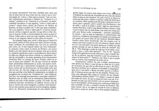 •
268 A HERMENfUTlCA DO SUJEITO
(os arcana conscientiae)? Pois bem, também aqui, creio que
não se trata nem de uma coisa nem de outra, e que a reco-
mendação de volver o olhar para si mesmo tem um sen-
tido inteiramente particular e distinto do conhece-te a ti
mesmo platônico e do examina-te a ti mesmo da espiri-
tualidade monástica. O que significa volver o olhar para si
mesmo nestes textos, repito, de Plutarco, de Sêneca, de
Epicteto, de Marco Aurélio, etc.? Creio que, para compreen-
der o que significa volver o olhar para si, é preciso, inicial-
mente, colocar a seguinte questão: do que deve o olhar des-
viar-se quando recebe a recomendação de volver-se para si?
Volver o olhar para si, antes do mais, significa: desviá-lo dos
outros. E, em seguida: desviá-lo das coisas do mundo. _ -.
Em primeiro lugar, pois, volver o olhar para si é desviá-lo
dos outros. Desviá-lo dos outros quer dizer: desviá-lo da agi-
tação cotidiana, da curiosidade que nos leva ao interesse
pelo outro, etc. A este respeito temos um texto interessan-
te, pequeno como todos os textos de Plutarco, um pouco
banal e, por isto mesmo de pouco alcance, mas que é, penso
eu, bastante significativo para o entendimento deste desvio
do olhar em relação aos outros. Intitula-se, justamente, Tra-
tado da curiosidade e, de saída, apresenta duas interessantes
metáforas. Bem no começo do texto, Plutarco refere-se ao
que se passa nas cidades''. Diz ele que outrora as cidades
eram construídas inteiramente ao acaso, nas piores condi-
ções, de sorte que o desconforto era grande, por causa dos
maus ventos que as atravessavam, da iluminação solar que
não era boa, etc. Até que chegou um momento em que se
teve que escolher entre deslocar inteiramente as cidades ou
reorganizá-las, recompô-las, 'Ireorientá-las, como diríamos.
Para isto, ele emprega precisamente a expressão stréphein43•
Fazemos virar as casas, nós as orientamos diferentemente,
abrimos de outro modo janelas e portas. Ou então, diz ele,
podemos derrubar montanhas ou edificar muros a fim de
que os ventos não mais fustiguem a cidade e seus habitan-
tes de uma maneira que possa ser nociva, perigosa, desagra-
dável' etc. [Portanto]: reorientação de uma cidade. Em se-
..I
AULA DE 10 DE FEVEREIRO DE 1982
269
gundo lugar, um pouco mais abaixo (em 515e), re~mando
a metáfora da casa, diz ele: as janelas de uma casa não devem
abrir-se para as dos vizinhos. Ou, pelo menos, Se temos ja-
nelas que dão para o vizinho, é preciso cuidar de fechá-las e,
ao contrário, abrir aquelas que dão para o aposento dos ho-
mens, para o gineceu, para o quarto dos domésticos, a fim
de saber o que lá se passa e poder vigiá-los permanente-
mente. Pois bem, é isto o que devemos fazer conosco: olhar
o que se passa não na casa alheia, mas antes em nossa pró-
pria casa. Temos então a impressão - primeira impressão,
ao menos - que se trata de substituir o conhecimento dos
outros ou a malévola curiosidade em relação aos outros, por
um exame um pouco sério de nós mesmos. Também Marco
Aurélio várias vezes recomenda: não vos ocupeis com os
outros, vale mais ocupar-se COm vós mesmos. Assim, ternos
em lI, 8 um princípio: em geral, jamais se é infeliz por não
prestar atenção ao que se passa na alma de outrem. Em
IlI, 4: Não emprega a parte de vida que te foi dada a ima-
ginar o que o outro está fazendo45. Em Iv, 18: Quanto
tempo livre ganhamos se não olharmos o que o vizinho dis-
se, fez ou pensou, mas tão-somente o que nós mesmos fa-
zemos (tíautàs poief) 46. Portanto, não olhar o que se passa
com os outros, mas interessar-se antes por si.
Examinemos melhor em que consiste precisamente
este retomo do olhar e o que há que se olhar em si a partir
do momento em que não se olha mais os outros. De início,
devemos lembrar que a palavra curiosidade é polypragmo-
syne, isto é, não tanto o desejo de saber quanto a indiscri-
ção. É imiscuir-se-no que não nos diz respeito. Plutarco for-
nece uma definição bem exata no começo do seu tratado:
philomátheia allotríon kakôn47. Éo desejo, o prazer de saber
dos males do outro, do que se passa de ruim com ele. É in-
teressar-se pelo que não vai bem com os outros. Interessar-
se por seus defeitos. Sentir prazer em conhecer as faltas que
eles cometem. Por isto, o conselho inverso de Plutarco: não
sejas curioso. Isto é, no lugar de ocupar-te com os defeitos
dos outros, ocupa-te, antes, com os teus próprios defeitos e
 