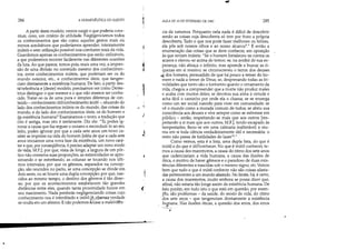 284 A HERMEN~UTICA DO SUJEITO
A partir deste modelo, vemos surgir o que poderia cons-
tituir, creio, um critério de utilidade. Negligenciemostodos
os conhecimentos que são como aqueles gestos mais ou
menos acrobáticos que poderíamos aprender, inteiramente
inúteis e sem utilização possível nos combates reais da vida.
Guardemos apenas os conhecimentos que serão utilizáveis,
a que poderemos recorrer facilmente nas diferentes ocasiões
da luta. Ao que parece, temos pois, mais uma vez, a impres-
são de uma divisão no conteúdo mesmo dos conhecimen-
tos, entre conhecimentos inúteis, que poderiam ser os do
mundo exterior, etc., e conhecimentos úteis, que tangen-
ciam diretamente a existência humana. De fato, a partir des-
ta-referência e [deste] modelo, precisamos ver como Deme-
trius distingue o que merece e o que não merece ser conhe-
cido. Tratar-se-ia de uma pura e simples diferença de con-
teúdo - conhecimento útil/conhecimento inútil-, situando do
lado dos conhecimentos inúteis os do mundo, das coisas do
mundo, e do lado dos conhecimentos úteis, os do homem e
:!1l existência humana? Examinemos Otexto; a tradução que
cito é antiga, mas isto é irrelevante. Diz ele: Tu podes ig-
norar a causa que faz erguer o oceano e reconduzi-Io ao seu
leito, podes ignorar por que a cada sete anos um 'novo ca-
ráter se imprime na vida do homem [idéia de que a cada sete
anos iniciamos uma nova fase da existência, um novo cará-
ter e que, por conseqüência, é preciso adaptar um novo modo
de vida; M.F.]; por que, vista de longe, a largura de um pór-
tico não conserva suas proporções, as extremidades se apro-
ximando e se estreitando, as colunas se tocando nos últi-
mos intervalos; por que os gêmeos, separados na concep-
ção, são reunidos no parto, se uma concepção se divide em
dois seres, ou se houve uma dupla concepção; por que, nas-
cidos ao mesmo tempo, o destino dos gêmeos é tão diver-
so; por que os acontecimentos estabelecem tão grandes
distâncias entre eles, quando tanta proximidade houve em
seu nascimento. Nada perderás negligenciando coisas cujo
conhecimento nos é interditado e inútiUlA.. o1:)scua verdade
se oculta em um abismo. Enão podemos ãcú~;'r a majev61ên-
1. . . . . . . . . . . .- - - - - - - - - -
•
1
.'
,I
J
•
f
~
-.J
AULA DE 10 DE FEVEREIRO DE 1982 285
cia da natureza. Porquanto nela nada é difícil de descobrir
senão as coisas cuja descoberta só tem por fruto a própria
descoberta. Tudo o que nos pode fazer melhores ou felizes,
ela pôs sob nossos olhos e ao nosso alcance9. E então a
enumeração das coisas que se deve conhecer, em oposição
às que seriam inúteis: Se o homem fortaleceu-se contra os
acasos e elevou-se acima do temor; se, na avidez'de sua es-
perança, não abraça o infinito, mas aprende a buscar as ri-
quezas em si mesmo; se circunscreveu o terror dos deuses
~ dos homens, persuadido de que há pouco a temer do ho-
mem e nada a temer de Deus; se, desprezando todas as fri-
validades que tanto são o tormento quanto o ornamento da
vida, chegou a compreender que a morte não produz males
e acaba com muitos deles; se devotou sua alma à virtude e
acha fácil o caminho por onde ela o chama; se se enxerga
corno um ser social nascido para viver em comunidade; se
vê o mundo corno a morada comum de todos; se abriu sua
consciência aos deuses e vive sempre corno se estivesse em
público - então, respeitando-se mais que aos outros [res-
peitando a si mais que aos outros; M.F.L tendo escapado. às
tempestades, fixou-se em uma calmaria inalterável; e reu-
niu em si toda ciência verdadeiramente útil e necessária: o
resto não passa de futilidades do lazer1o.
Como vemos, esta é a lista, uma dupla lista, do que é
inútil e do que é útil'conhecer. No que é inútil conhecer, te-
mos a causa dos maremotos, a causa do ritmo dos sete anos
que cadenciariam a vida humana, a causa das ilusões de
ótica, o motivo de haver gêmeos e o paradoxo de duas exis-
tências diferentes e nascidas sob o mesmo signo, etc.Vemos
bem que tudo o que é inútil conhecer não são coisas afasta-
das pertencentes a um mundo afastado. No limite, há, é certo,
a causa dos maremotos, muito embora se possa dizer que,
afinal, não estaria tão longe assim da existência humana. De
fato porém, em tudo isto o que está em questão, por exem-
1'10, são problemas - da saúde, do modo de vida, do ritmo
dos sete anO$ - que tangenciam diretamente a existência
humana. Nas ilusões óticas, a questão dos erros, dos erros
-~-
,
 