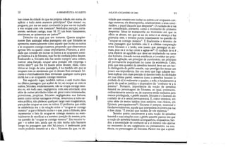 10 A HERMEmUTICA DO SUJWO
nas coisas da cidade do que na própria cidade, em suma, de
aplicar a tudo estes mesmos princípios? Que mereci eu,
pergunto, por me ter assim conduzido [e por vos ter incitado
a vos ocupar com vós mesmos? Nenhuma punição, certa-
mente, nenhum castigo, mas; M. F.] um bom tratamento,
atenienses, se quisermos ser justos22
".
Detenho-me aqui por um instante. Queria simples-
mente lhes assinalar estas passagens em que Sócrates se
apresenta essencialmente corno aquele que incita os outros
a se ocuparem consigo mesmos, propondo que observemos
apenas três ou quatro coisas importantes. Primeiro, a ativi-
dade que consiste em incitar os outros a se ocuparem consi-
go mesmos é a de Sócrates, mas lhe foi confiada pelos deuses.
Realizando-a, Sócrates não faz senão cumprir urna ordem,
exercer urna função, ocupar urna posição (ele emprega o
termo táxis") que lhe foi fixada pelos deuses. Aliás, corno
vimos ao longo de urna passagem, é na medida em que se
ocupam com os atenienses que os deuses lhes enviaram Só-
crates e eventualmente lhes enviariam qualquer outro para
incitá-los a se ocuparem consigo mesmos.
Em segundo lugar, também vemos, e está muito claro
na última passagem que acabei de ler, ao ocupar-se com os
outros, Sócrates, evidentemente, não se ocupa consigo mes-
mo ou, em todo caso, negligencia, com esta atividade, urna
série de outras atividades tidas em geral corno interessadas,
proveitosas, propícias. Sócrates negligenciou sua fortuna,
assim como certas vantagens cívicas, renunciou a toda car-
reira política, não pleiteou qualquer cargo nem magistratura,
para poder ocupar-se com os outros. O problema que então
se estabelecia era o da relação entre o "ocupar-se consigo
mesmo" a que o filósofo incita e o que, para o filósofo, deve
representar o fato de ocupar-se consigo mesmo ou even-
tualmente de sacrificar a si mesmo: posição do mestre, pois,
na questão de "ocupar-se consigo mesmo". Em terceiro lu-
gar - e sobre isto, ainda que eu não tenha sido bastante
longo na passagem que citei há pouco, é irrelevante, pois
vocês poderão remeter-se a ela -, Sócrates diz que, na ati-
"
II
1.
AULA DE 6 DE JANEIRO DE 1982 11
vidade que consiste em incitar os outros a se ocuparem con-
sigo mesmos, ele desempenha, relativamente a seus conci-
dadãos, o papel daquele que desperta". O cuidado de si vai
ser considerado, portanto, como o momento do primeiro
despertar. Situa-se exatamente no momento em que os
olhos se abrem, em que se sai do sono e se alcança a luz
primeira: este, o terceiro ponto interessante na questão do
"ocupar-se consigo mesmo". E finalmente o término de
urna passagem que também não li: a célebre comparação
entre Sócrates e o tavão, este inseto que persegue os ani-
mais, pica-os e os faz correr e agitar-se". O cuidado de si é
urna espécie de aguilhão que deve ser implantado na carne
dos homens, cravado na sua existência, e constitui um prin-
cípio de agitação, um princípio de movimento, um princípio
de permanente inquietude no curso da existência. Creio,
pois, que esta questão da epiméleia heautoú deve ser um tan-
to distinguida do gnôthi seautón, cujo prestígio fez recuar um
pouco sua importância. Em um texto que logo adiante ten-
tarei explicar com mais precisão (o famoso texto do Alcibíades
em sua última parte), veremos corno a epiméleia heautoú (o
cuidado de si) é realmente o quadro, o solo, o fundamento a
partir do qual se justifica o imperativo do U conhece-te a ti
mesmo". Portanto, importância da noção de epiméleia
heautoú no personagem de Sócrates, ao qual, entretanto,
ordinariamente associa-se, de maneira senão exclusiva pelo
menos privilegiada, o gnôthi seautón. Sócrates é o homem do
cuidado de si e assim permanecerá. E, corno veremos, em
uma série de textos tardios (nos estóicos, nos cínicos, em
Epicteto principalmente") Sócrates é sempre, essencial e
fundamentalmente, aquele que interpelava os jovens na rua
e lhes dizia: uÉ preciso que cuideis de vós mesmos."
Terceiro ponto concernente a esta noção de epiméleia
heautoú e suas relações com oghôthi seautón: parece-me que
a noção de epiméleia heautoú acompanhou, enquadrou, fun-
dou a necessidade de conhecer-se a si mesmo não apenas
no momento de seu surgimento no pensamento, na exis-
tência, no personagem de Sócrates. Parece-me que a epimé-
 
