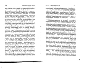 ..
•
338 A HERMENfUTlCA DO SUJEITO
fácia do terceiro livroll
), uma vez que tenhamos feito o percur-
so do mundo em seu círculo geral, olhando do alto o círculo
das terras (terrarnm orbem super ne despícíens), é neste mo-
mento que podemos desprezar todos os falsos esplendores
forjados pelos homens (os tetos de marfim, as florestas
transformadas em jardins, os rios desviados de seus cursos,
etcI2
). É deste ponto de vista também - o texto não o diz,
mas vemos bem como os dois prefácios se correspondem -
que podemos recolocar as famosas glórias históricas de que
Sêneca falava no texto que citei anteriormente13
, como aque-
las das quais devemos nos desviar. Não são elas que importam,
pois, olhadas do alto deste ponto em que estamos agora co-
locados pelo percurso da natureza inteira, vemos quão pou-
co contam e duram. E é isto o que nos permite, uma vez que
tenhamos chegado a este ponto, não somente descartar,
desqualificar todos os falsos valores, todo o falso comércio
no interior do qual estávamos presos, mas também tomar a
medida do que somos efetivamente sobre a terra, a medida
de nossa existência - dessa existência que é apenas um pon-
to, um ponto no espaço e um ponto no tempo -, de nossa
pequenez. Do alto, diz Sêneca, o que são para nós os exér-
dtos, se os vemos após termos percorrido o grande ciclo do
mundo? Todos os exércitos nada mais são que formigas.
Como as formigas, com efeito, eles se agitam muito, mas
em um espaço bem pequeno. É num ponto, diz ele, e nada
além de um ponto, que navegais14
. Acreditais ter percor-
rido imensos espaços, ficastes porém num ponto. É em um
ponto que fizestes a guerra, é em um ponto e um ponto so-
mente que 'expandis os impérios. Vemos que este grande
percurso da natureza servirá, não para nos arrancar do mun-
do, mas para nos permitir apreender a nós mesmos lá onde
estamos. De modo algum em um mundo de irrealidades,
em um mundo de sombras e de aparências, não para nos
desprender de algo que seria apenas sombra, para nos reen-
cont?àr em um mundo que seria apenas luz: é para medir
exatamente a existência perfeitamente real que temos, mas
r
AULA DE 17 DE FEVEREIRO DE 1982 339
que não passa de uma existência pontual. Pontual no es-
paço, pontual no tempo. Ser para nós mesmos, aos nossos
próprios olhos, aquilo que somos, a saber, um ponto, pon-
tualizarmo-nos no sistema geral do universo: é esta libera-
ção que efetua realmente o olhar que podemos lançar sobre
o sistema inteiro das coisas da natureza. Podemos então, se
quisermos, tirar agora algumas conclusões sobre o papel do
conhecimento da natureza no cuidado de si e no conheci-
mento de si.
Primeira conseqüência, não se trata de modo algum,
neste conhecimento de si, de uma espécie de alternativa: ou
se conhece a natureza, ou se conhece a si mesmo. De fato,
não se pode conhecer a si mesmo como convém senão sob
a condição que se tenha sobre a natureza um ponto de vis-
ta, um conhecimento, um saber amplo e detalhado que nos
permita precisamente conhecer não apenas sua organização
global, mas até seus detalhes. Enquanto a análise epicurista,
a necessidade epicurista de conhecer a física tinha essencial-
mente por papel e por função nos liberar dos medos, dos
temores e dos mitos com os quais fomos atulhados desde o
nosso nascimento, a necessidade estóica, a necessidade em
Sêneca de conhecer a natureza não é tanto, ou em todo caso
não é somente, de dissipar esses temores, ainda que essa
dimensão também exista. Trata-se sobretudo, nesta forma
de conhecimento, de nos apreender a nós mesmos lá onde
estamos, no ponto em que estamos, isto é, de recolocar-nos
no interior de um mundo inteiramente racional e seguro,
que é o de uma Providência divina; Providência divina que
nos colocou lá onde estamos, que nos situou, pois, no inte-
rior de um encadeamento de causas e efeitos particulares,
necessários e razoáveis, que precisamos aceitar se quiser-
mos efetivamente nos liberar deste encadeamento, sob a
forma - a única possível - do reconhecimento da necessi-
dade deste encadeamento. Conhecimento de si e conheci-
mento da natureza não estão, portanto, em posição de .al-
Ternativa, mas absolutamente ligados. E vemos - é um ou-
Iro aspecto desta questão das relações - que o conhecimento
.~
 