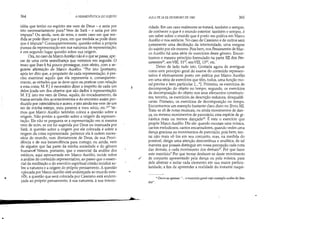 ..
364 A HERMENfuTICA DO SUJEITO
idéia que tenho no espírito me vem de Deus - e seria por
isto necessariamente pura? Vem de Satã - e seria por isto
impura? Ou ainda, vem de mim, e neste caso em que me-
dida se pode dizer que é pura, em que medida se pode dizer
que é impura? Conseqüentemente, questão sobre a própria
pureza da representação em sua natureza de representação;
e em segundo lugar questão sobre sua origem.
Ora, no caso de Marco Aurélio não é o que se passa, ape-
sar de uma certa semelhança que veremos em seguida. O
texto que lhes {ihá pouco prossegue, çom efeito, com a se-
guinte afirmação de Marco Aurélio: Por isto [portanto,
após ter dito que, a propósito de cada representação, é pre-
ciso examinar aquilo que ela representa e, conseqüente-
mente, as virtudes que se deve opor ou praticar com relação
a esta coisa; M. F.] é necessário dizer a respeito de cada um
deles [cada um dos objetos que são dados à representação;
M. F.]: isto me vem de Deus; aquilo, do encadeamento, da
trama serrada dos acont~cimentos e do encontro assim pro-
duúdo por c0Dcidência e acaso; e-isto ainda me vem de um
ser de minha estirpe, meu parente e meu sócio, etc.20Ve-
mos que Marco Aurélio também coloca a questão sobre a
origem. Não porém a questão sobre a origem da represen-
tação. Ele não se pergunta se a representação em si mesma
vem de mim, se me foi sugerida por Deus ou insinuada por
Satã. A questão sobre a origem por ele colocada é sobre a
origem da coisa representada: pertence ela à ordem neces-
sária do mundo, vem diretamente de Deus, de sua Provi-
dência e de sua benevolência para comigo, ou ainda, vem
de alguém que faz parte da minha sociedade e do gênero
humanoi' Vemos, portanto, que o essencial da análise dos
estóicos, aqui apresentada em Marco Aurélio, incide sobre·
a análise do conteúdo representativo, ao passo que o essen-
cial da meditação e do exercício espiritual cristão incidirá so-
bre a natureza e a origem do próprio pensamento. A questão
colocada por Marco Aurélio está endereçada ao mundo exte-
ri))r; a questão que será colocada por Cassiano está endere-
çada ao próprio pensamento, à sua natureza, à sua interio-
I ~
•
/
AULA DE 24 DE FEVEREIRO DE 1982 365
ridade. Em um caso realmente se tratará, também e sempre,
de conhecer o que é o mundo exterior: também e sempre, é
um saber sobre o mundo que é posto em prática em Marco
Aurélio e nos estóicos. No caso de Cassiano e de outros será
justamente uma decifração da interioridade, uma exegese
do sujeito por ele mesmo. Pois bem, nos Pensamentos de Mar-
co Aurélio há uma série de exercícios deste gênero. Encon-
tramos o mesmo princípio formulado na parte XII dos Pen-
samentos'!, em VIII, 1122
, em VIII, 1323
, etc.
Deixo de lado tudo isto. Gostaria agora de averiguar
como este princípio geral do exame do conteúdo represen-
tativo é efetivamente posto em prática por Marco Aurélio
em uma série de exercícios que têm, todos, uma função mo-
ral precisa e bem particular. [... *]. Primeiro, os exercícios de
decomposição do objeto no tempo; segundo, os exercícios
de decomposição do objeto nos seus elementos constituin-
tes; terceiro, os exercícios de descrição redutora, desqualifi-
cante. Primeiro, os exercícios de decomposição no tempo.
Encontramos um exemplo bastante claro disto no [livro XI].
Trata-se ali de notas musicais, ou ainda movimentos de dan-
ça, ou mesmo movimentos de pancrá,cio, esta espécie de gi-
nástica mais ou menos dançada24
. E este o exercício que
propõe Marco Aurélio. Diz ele: quando escutais uma música,
cantos melodiosos, cantos encantadores, quando vedes uma
dança graciosa ou movimentos de pancrácio, pois bem, ten-
tai não mais vê-los em seu conjunto, mas, na medida do
possível, dirigir uma atenção descontínua e analítica, de tal
maneira que possais distinguir em vossa percepção cada nota
das demais, e cada movimento dos demais25. Por que fazer
este exercício? Por que tentar desfazer-se deste movimento
de conjunto apresentado pela dança ou pela música, para
dele abstrair e isolar cada elemento em sua maior particu-
laridade, a fim de apreender a realidade do instante naqui-
.. Ouve-se apenas:  .. o exercício geral cujo exemplo acabo de lhes
dar.
 