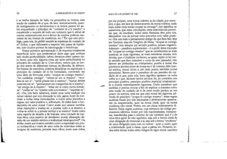 16 A HERMENfUTlCA DO SU)EITO
e se tenha deixado de lado, na penumbra ao menos, esta
noção de cuidado de si que, de fato, historicamente, quan-
do averiguamos os documentos e os textos, parece ter an-
tes enquadrado o princípio do "conhece-te a ti mesmo" e
constituído o suporte de todo um conjunto que é, afinal de
contas, extremamente rico e denso de noções, práticas, ma-
neiras de ser, formas de existência, etc.? Por que este privi-
légio, para nós, do gnôthi seautón às expensas do cuidado de
si? Enfim, o que delinearei a respeito não passa de hipóte-
ses, com muitos pontos de interrogação e reticências.
Numa primeira aproximação e de maneira totalmente
superficial, acho que poderíamos dizer algo que, embora
sem muita profundidade, talvez devamos reter: parece cla-
ro haver, para nós, alguma coisa um tanto perturbadora no
princípio do cuidado de si. Com efeito, vemos que, ao lon-
go dos textos de diferentes formas de filosofia, de diferen-
tes formas de exercícios, práticas filosóficas ou espirituais, o
princípio do cuidado de si foi formulado, convertido em
uma série de fórmulas como "ocupar-se consigo mesmoff
,
/I ter cuidados consigo", H retirar-se em si mesmo", "reco-
lher-se em si", "sentir prazer em si mesmo", "buscar deleite
somente em si", "permanecer em companhia de si mesmo",
"ser amigo de si mesmo", "estar em si corno numa fortale-
za", "cuidar-se" ou "prestar culto a si mesmo", "respeitar-se",
etc. Ora, nós bem sabemos, existe uma certa tradição (ou
talvez várias) que nos dissuade (a nós, agora, hoje) de con-
ceder a todas estas formulações, a todos estes preceitos e
regras, um valor positivo e, sobretudo, de deles fazer o fun-
damento de uma moral. Como soam aos nossoS ouvidos,
estas injunções a exaltar-se, a prestar culto a si mesmo, a
voltar-se sobre si, a prestar serviço a si mesmo? Soam como
uma espécie de desafio e de bravata, uma vontade de rup-
tura ética, uma espécie de dandismo moral, afirmação-de-
safio de um estádio estético e individual intransponível'6 Ou
então, soam aos nossos ouvidos como a expressão um pou-
co melancólica e triste de uma volta do indivíduo sobre si,
incapaz de sustentar, perante seus olhos, entre suas mãos, _'
--
~.
AULA DE 6 DE JANEIRO DE 1982 17
por ele próprio, uma moral coletiva (a da cidade, por exem-
plo), e que, em face do deslocamento da moral coletiva, nada
mais então teria senão ocupar-se consigo", Isto significa, se
quisermos, que estas conotações, estas ressonâncias primei-
ras que, de imediato, todas estas fórmulas têm para nós,
dissuadem-nos de pensar estes preceitos com valor positi-
vo. Ora, em todo O pensamento antigo de que lhes falo, seja
em Sócrates, seja em Gregório de Nissa, "ocupar-se consigo
mesmo" tem sempre um sentido positivo, jamais negativo.
Ademais - paradoxo suplementar - é a partir desta injunção
de "ocupar-se consigo mesmo" que se constituíram as mais
austeras, as mais rigorosas, as mais restritivas morais, sem
dúvida, que o Ocidente conheceu, as quais, repito (e foi nes-
.,te sentido que lhes ministrei o curso do ano passado), não
devem ser atribuídas ao cristianismo, porém à moral dos
primeiros séculos antes de nossa era e do começo dela (mo-
ral estóica, moral cínica e, até certo ponto, também moral
epicurista). Temos pois o paradoxo de um preceito do cui-
dado de si que, para nós, mais significa egoísmo ou volta
sobre si e que, durante tantos séculos, foi, ao contrário, um
princípio positivo, princípio positivo matricial relativamen-
te a morais extremamente rigorosas. Outro paradoxo que
também é preciso evocar a fim de explicar a maneira como
esta noção de cuidado de si de certo modo perdeu-se um
pouco na sombra, está em que esta moral tão rigorosa, ad-
vinda do princípio "ocupa-te contigo mesmo", estas regras
austeras foram por nós retomadas e efetivamente aparece-
rão ou reaparecerão, quer na moral cristã, quer na moral
moderna não-cristã. Porém, em um clima inteiramente di-
ferente. Estas regras austeras, cuja estrutura de código per-
maneceu idêntica, foram por nós reaclimatadas, transpos-
tas, transferidas para o interior de um contexto que é o de
uma ética geral do não-egoísmo, seja sob a forma cristã de
uma obrigação de renunciar a si, seja sob a forma "moderna"
de uma obrigação para com os outros - quer o outro, quer
a coletividade, quer a classe, quer a pátria, etc. Portanto, to-
dos estes temas, todos estes códigos do rigor moral, nascidos
j
 