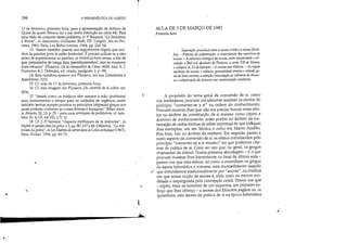 ..
•
398 A HERMENtUTlCA DO SUJEITO
17 de fevereiro, primeira hora, para a apresentação de Ariston de
Quiós de quem Sêneca faz o pai desta distinção na carta 94). Para
uma visão de conjunto deste problema, cf. P. Boyancé, Le Stoidsme
à Rome, in Association Guillaume Budé, VII Congres, Aix-en-Pro-
vence, 1963, Paris, Les Belles Lettres, 1964, pp. 218-54.
13. Assim também quanto aos argt!.mentos (lógon) que aco-
dem às paixões (pràs tà páthe boethousz). É preciso aplicar-se a eles
antes de experimentar as paixões, se tivermos bom senso, a fim de
que, preparados de longa data (pareskeuasménoi), eles se mostrem
mais eficazes (Plutarco, De la tranquillité de I'âme, 465b, trad. fr. J.
Dumotier  J. Delradas, ed. citada, parágrafo 1, p. 99).
14. Esta metáfora aparece em Plutarco, em sua Consolation à
Appollonios, 1011.
15. Cf. aula de 17 de fevereiro, primeira hora.
16. Cf. esta imagem em Plutarco, Du contrôle de Ia colêre, em
453e.
17. Assim como os médicos têm sempre à mão (prókheira)
seus instrumentos e estojos para os cuidados de urgência, assim
também tenhas sempre prontos os princípios (dógmata) graças aos
quais poderás conhecer as coisas divinas e humanas (Marc Aure-
le, Pensées, IIt 13, p. 25 - para usos similares de prókheiron, cf. tam-
bém XI, 4; VII, 64: VII, 1; V, 1).
18. Cf. J.-F. Vemant, Aspects mythiques de la mémoire, in
Mythe et pensée chez les grecs, t. I, pp. 80-107 e M. Détienne, La mé-
moire du poete, in Les Maítres de véritédans Ia Crece archai'que (1967),
Paris, Pocket, 1994, pp. 49-70.
•

r
t
AULA DE 3 DE MARÇO DE 1982
Primeira hora
Separação conceitual entre a ascese cristã ea ascese filosó-
fica. - Práticas de subjetivação: a importância dos exercícios de
escuta. - A natureza ambígua da escuta, entre passividade e ati-
vidade: o Perl toú akoúein de Plutarco; a carta 108 de Sêneca;
ocolóquio I!, 23 de Epicteto. - A escuta sem tékhne. - As regras
ascéticas da escuta: o silêncio; gestualidade precisa e atitude ge-
ral do bom ouvinte; aatenção (vinculação ao referente do discur-
so e subjetivação do discurso por memorização imediata).
A propósito do tema geral da conversão de si, como
nos lembramos, procurei inicialmente analisar os efeitos do
princípio converter-se a si na ordem do conhecimento.
Procurei mostrar-lhes que não era preciso buscar estes efei-
tos no âmbito da constituição de si mesmo como objeto e
domínio de conhecimento, antes porém nO âmbito da ins-
tauração de certas formas de saber espiritual de que indiquei
dois exemplos, um em Sêneca e outro em Marco Aurélio.
Pois bem, isto no âmbito da máthesis. Em seguida, passei a
outro aspecto da conversão de si: os efeitos introduzidos pelo
princípio converter-se a si mesmo no que podemos cha-
mar de prática de si. Creio ser isto que, no geral, os gregos
chamavam de áskesis. Numa primeira abordagem - é o que
procurei mostrar-lhes brevemente no final da última aula-
parece-me que esta áskesis, tal como a entendiam os gregos
da época helenística e romana, está muito/distante daquilo
,/ que entendemos tradic,ionalmente porascese, na medida
em que nossa noção de ascese é, aliás, mais ou menos mo-
delada e impregnada pela concepção cristã. Parece-me que
- repito, trata-se somente de um esquema, um primeiro es-
qoço que lhes ofereço - a ascese dos filósofos pagãos ou, se
quisermos, esta ascese da prática de si na época helenística
j
 